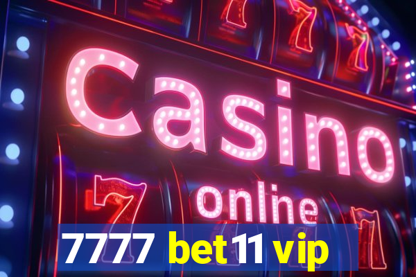 7777 bet11 vip